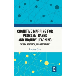 Cognitive Mapping for Problem-based and Inquiry Learning: Theory, Research, and Assessment