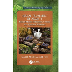 Herbal Treatment of Anxiety: Clinical Studies in Western, Chinese and Ayurvedic Traditions