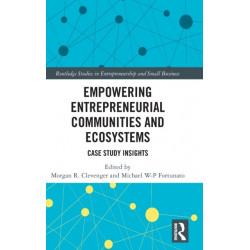Empowering Entrepreneurial Communities and Ecosystems: Case Study Insights