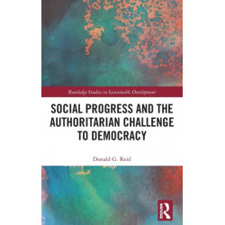 Social Progress and the Authoritarian Challenge to Democracy