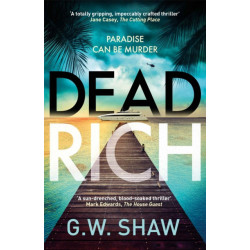 Dead Rich: an edge of the seat thriller about the filthy rich