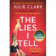 The Lies I Tell: A twisty and engrossing thriller about a woman who cannot be trusted, from the bestselling author of The Flight