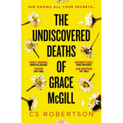 The Undiscovered Deaths of Grace McGill: The must-read, incredible voice-driven mystery thriller