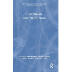 Live Visuals: History, Theory, Practice