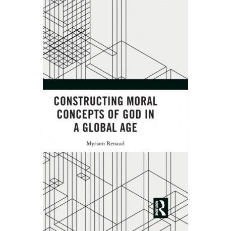 Constructing Moral Concepts of God in a Global Age