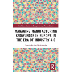 Managing Manufacturing Knowledge in Europe in the Era of Industry 4.0