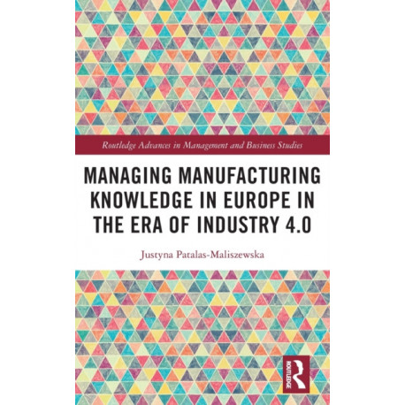 Managing Manufacturing Knowledge in Europe in the Era of Industry 4.0