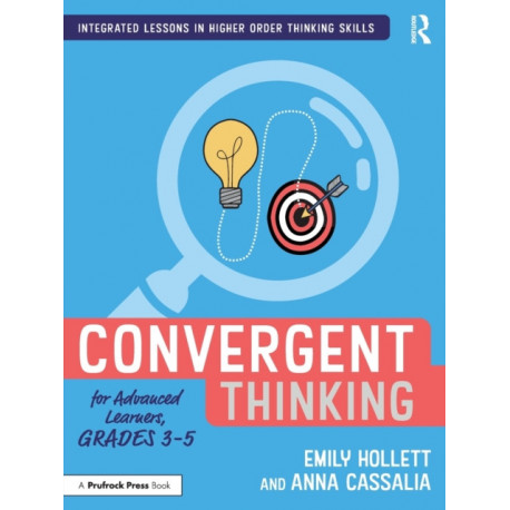 Convergent Thinking for Advanced Learners, Grades 3–5
