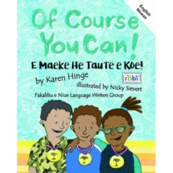 Of Course You Can/ E Maeke He Taute e Koe: English and Niuean