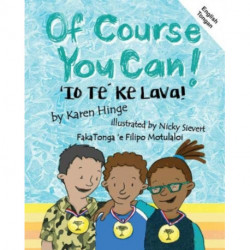 Of Course You Can/'Io Te Ke Lava: English and Tongan