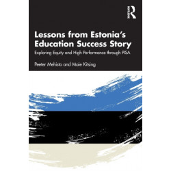 Lessons from Estonia’s Education Success Story: Exploring Equity and High Performance through PISA