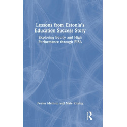 Lessons from Estonia’s Education Success Story: Exploring Equity and High Performance through PISA