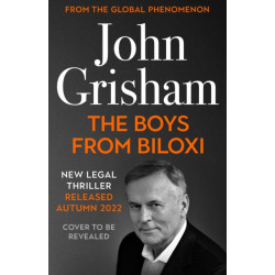 The Boys from Biloxi: Sunday Times No 1 bestseller John Grisham returns in his most gripping thriller yet