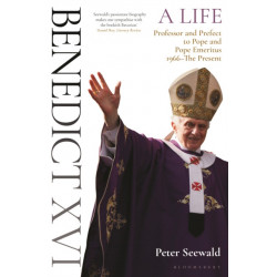 Benedict XVI: A Life Volume Two: Professor and Prefect to Pope and Pope Emeritus 1966–The Present