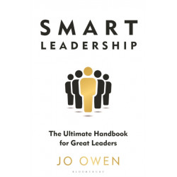 Smart Leadership: The Ultimate Handbook for Great Leaders