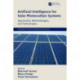 Artificial Intelligence for Solar Photovoltaic Systems: Approaches, Methodologies, and Technologies