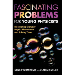 Fascinating Problems for Young Physicists: Discovering Everyday Physics Phenomena and Solving Them