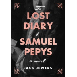 The Lost Diary of Samuel Pepys