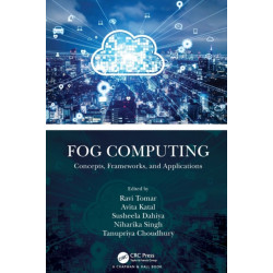 Fog Computing: Concepts, Frameworks, and Applications