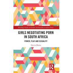 Girls Negotiating Porn in South Africa: Power, Play and Sexuality