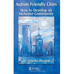Autism Friendly Cities: How to Develop an Inclusive Community