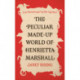 The Peculiar Made-up World of Henrietta Marshall: (It’s Out of Control!)