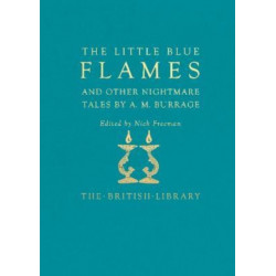The Little Blue Flames and Other Uncanny Tales by A. M. Burrage