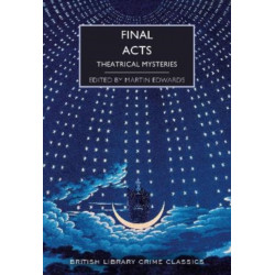 Final Acts: Theatrical Mysteries