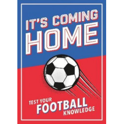 It's Coming Home: The Ultimate Book for Any Football Fan – Puzzles, Stats, Trivia and Quizzes to Test Your Football Knowledge