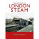 The Last Years of London Steam
