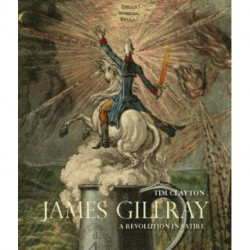 James Gillray: A Revolution in Satire