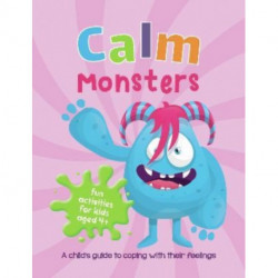 Calm Monsters: A Child's Guide to Coping With Their Feelings