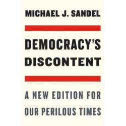 Democracy’s Discontent: A New Edition for Our Perilous Times