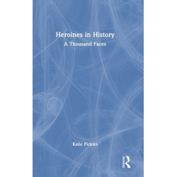 Heroines in History: A Thousand Faces