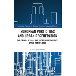 European Port Cities and Urban Regeneration: Exploring Cultural and Sporting Mega Events at the Water's Edge