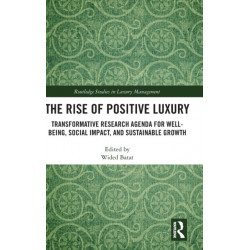 The Rise of Positive Luxury: Transformative Research Agenda for Well-being, Social Impact, and Sustainable Growth