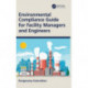 Environmental Compliance Guide for Facility Managers and Engineers