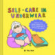 Self-Care in Underwear: Self-Care in Underwear