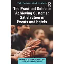 The Practical Guide to Achieving Customer Satisfaction in Events and Hotels