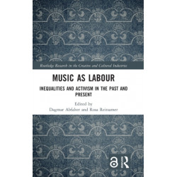 Music as Labour: Inequalities and Activism in the Past and Present