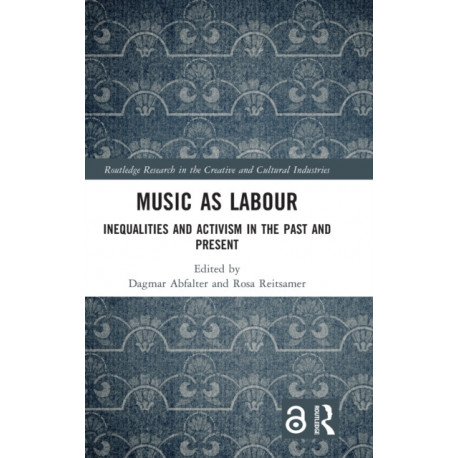 Music as Labour: Inequalities and Activism in the Past and Present