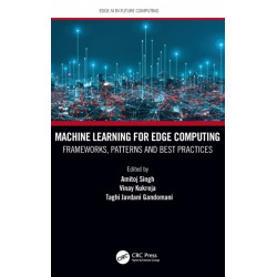 Machine Learning for Edge Computing: Frameworks, Patterns and Best Practices
