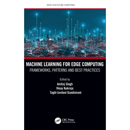 Machine Learning for Edge Computing: Frameworks, Patterns and Best Practices