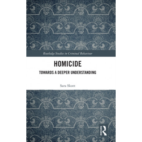 Homicide: Towards a Deeper Understanding