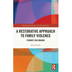 A Restorative Approach to Family Violence: Feminist Kin-Making