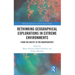 Rethinking Geographical Explorations in Extreme Environments: From the Arctic to the Mountaintops