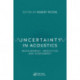 Uncertainty in Acoustics: Measurement, Prediction and Assessment