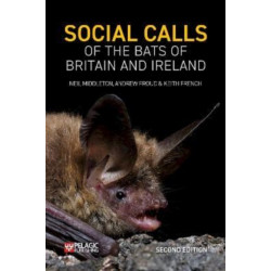 Social Calls of the Bats of Britain and Ireland: Expanded and Revised Second Edition