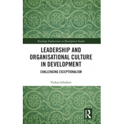 Leadership and Organisational Culture in Development: Challenging Exceptionalism