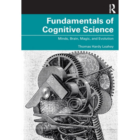 Fundamentals of Cognitive Science: Minds, Brain, Magic, and Evolution